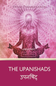 Title: The Upanishads (Large Print), Author: Swami Paramananda