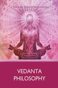 Title: Vedanta Philosophy, Author: Swami Abhedananda