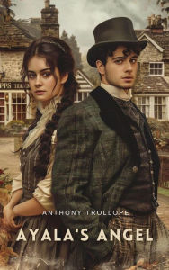 Title: Ayala's Angel, Author: Anthony Trollope