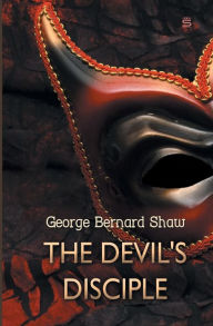 Title: The Devil's Disciple, Author: George Bernard Shaw