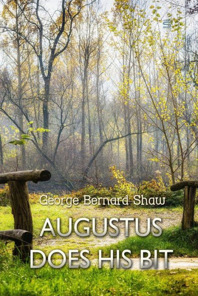 Augustus Does His Bit: A True-to-Life Farce