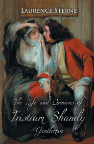 Title: The Life and Opinions of Tristram Shandy, Gentleman, Author: Laurence Sterne