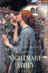 Title: Nightmare Abbey, Author: Thomas Love Peacock