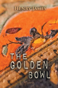 Title: The Golden Bowl, Author: Henry James