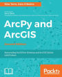 ArcPy and ArcGIS - Second Edition: Use Python modules such as ArcPy, ArcREST and the ArcGIS API for Python to automate the analysis and mapping of geospatial data.