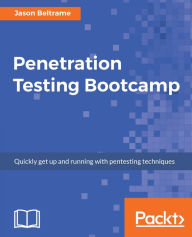 Title: Penetration Testing Bootcamp: Sharpen your pentesting skill in a bootcamp, Author: Jason Beltrame