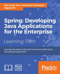 Title: Spring: Developing Java Applications for the Enterprise, Author: Ravi Kant Soni