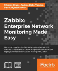 Title: Zabbix: Enterprise Network Montioring Made Easy, Author: Rihards Olups