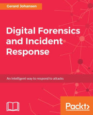 Title: Digital Forensics and Incident Response, Author: PhD Amy J.L. Baker