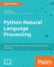 Title: Python Natural Language Processing: Leverage the power of machine learning and deep learning to extract information from text data, Author: Jalaj Thanaki