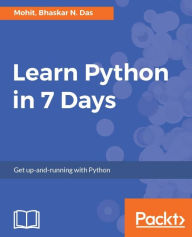 Title: Learn Python in 7 Days: Learn efficient Python coding within 7 days, Author: Mohit
