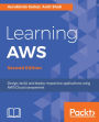 Learning AWS - Second Edition: Design, build, and deploy responsive applications using AWS Cloud components