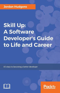 Title: Skill Up: A Software Developer's Guide to Life and Career: This unique book provides you with a wealth of tips, tricks, best practices, and answers to the day-to-day questions that programmers face in their careers. It is split into three parts: Coder Ski, Author: Jordan Hudgens