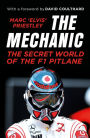 The Mechanic: The Secret World of the F1 Pitlane