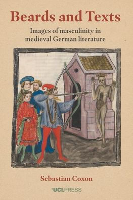 Beards and Texts: Images of Masculinity Medieval German Literature