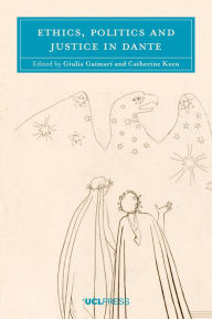 Title: Ethics, Politics and Justice in Dante, Author: Giulia Gaimari