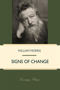 Title: Signs of Change, Author: William Morris