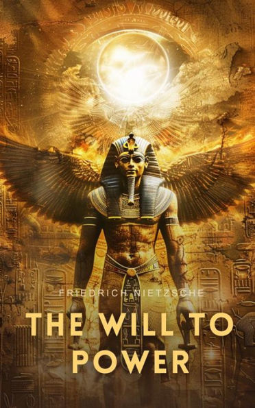 The Will to Power: An Attempted Transvaluation of All Values