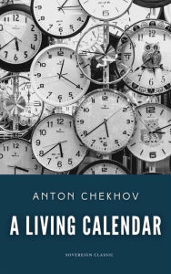 Title: A Living Calendar (Translated), Author: Anton Chekhov