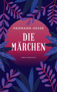 Title: Die Märchen, Author: Hermann Hesse