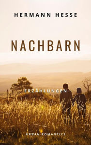 Title: Nachbarn: Erzählungen, Author: Hermann Hesse