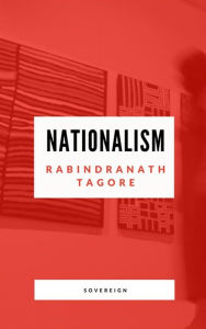 Title: Nationalism, Author: Rabindranath Tagore