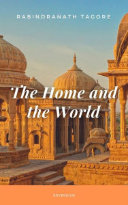 Title: The Home and the World, Author: Rabindranath Tagore