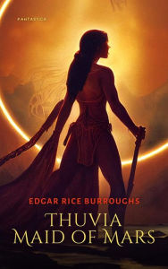 Title: Thuvia, Maid of Mars, Author: Edgar Rice Burroughs