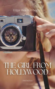 Title: The Girl from Hollywood, Author: Edgar Rice Burroughs