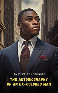 Title: The Autobiography of an Ex-Colored Man, Author: James Weldon Johnson