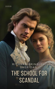 Title: The School for Scandal, Author: Richard Brinsley Sheridan