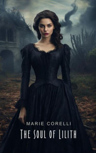 Title: The Soul of Lilith, Author: Marie Corelli