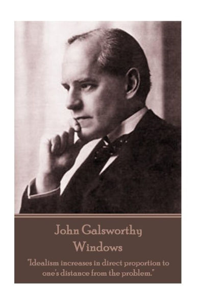 John Galsworthy - Windows: 