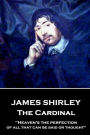 James Shirley - The Cardinal: 