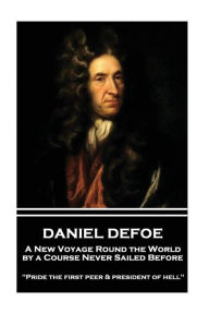 Title: Daniel Defoe - A New Voyage Round the World by a Course Never Sailed Before: 