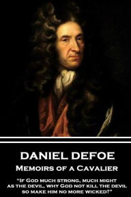 Daniel Defoe - Memoirs of a Cavalier: 