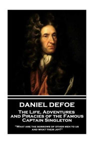 Title: Daniel Defoe - The Life, Adventures and Piracies of the Famous Captain Singleton: 