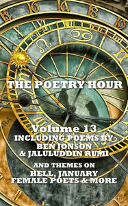 Title: The Poetry Hour - Volume 13, Author: Ben Jonson