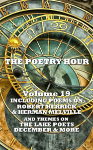 Title: The Poetry Hour - Volume 19, Author: Robert Herrick