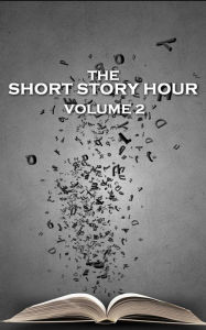 Title: The Short Story Hour - Volume 2, Author: H. P. Lovecraft