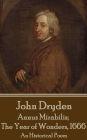 Annus Mirabilis; The Year of Wonders, 1666: An Historical Poem