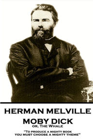 Herman Melville - Moby Dick or, The Whale: 