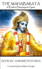 The Mahabarata of Krishna-Dwaipayana Vyasa - BOOK XIV - ASWAMEDHA PARVA