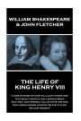 William Shakespeare & John Fletcher - The Life of King Henry the Eighth: 
