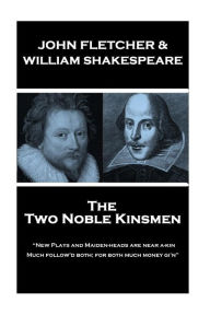 Title: John Fletcher & William Shakespeare - The Two Noble Kinsmen: 