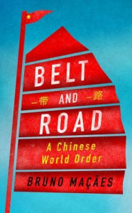 Free ebook downloads for kindle fire Belt and Road: A Chinese World Order by Bruno Macaes PDF 9781787380028 in English