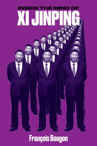 Title: Inside the Mind of Xi Jinping, Author: Fran?ois Bougon