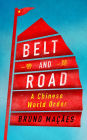 Belt and Road: A Chinese World Order