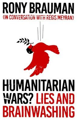 Humanitarian Wars?: Lies and Brainwashing