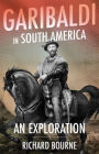 Garibaldi in South America: An Exploration